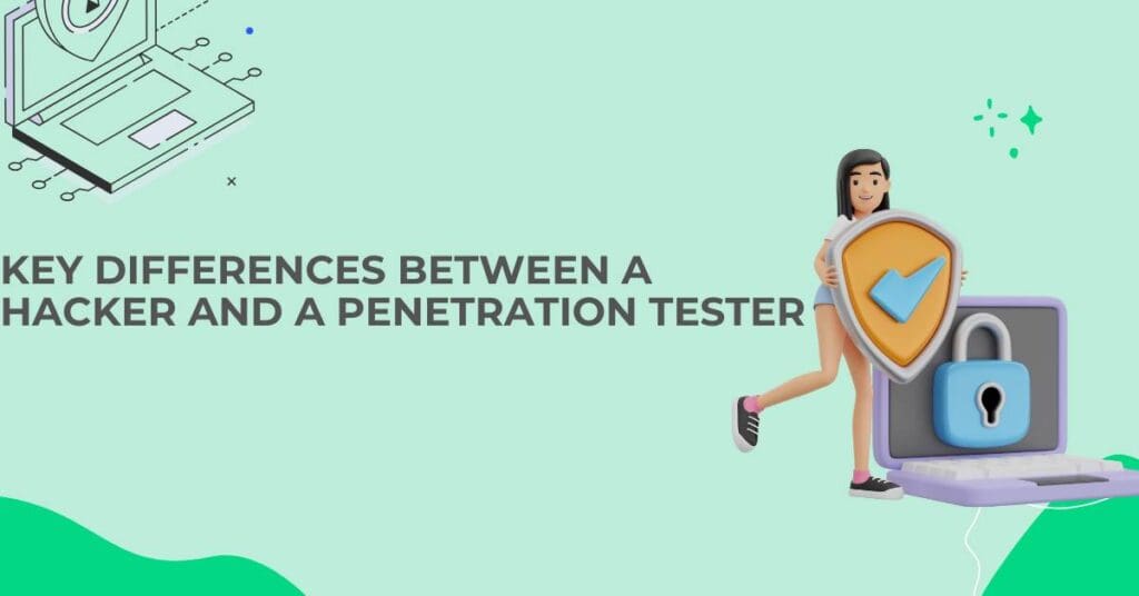 key differences between a hacker and a penetration tester