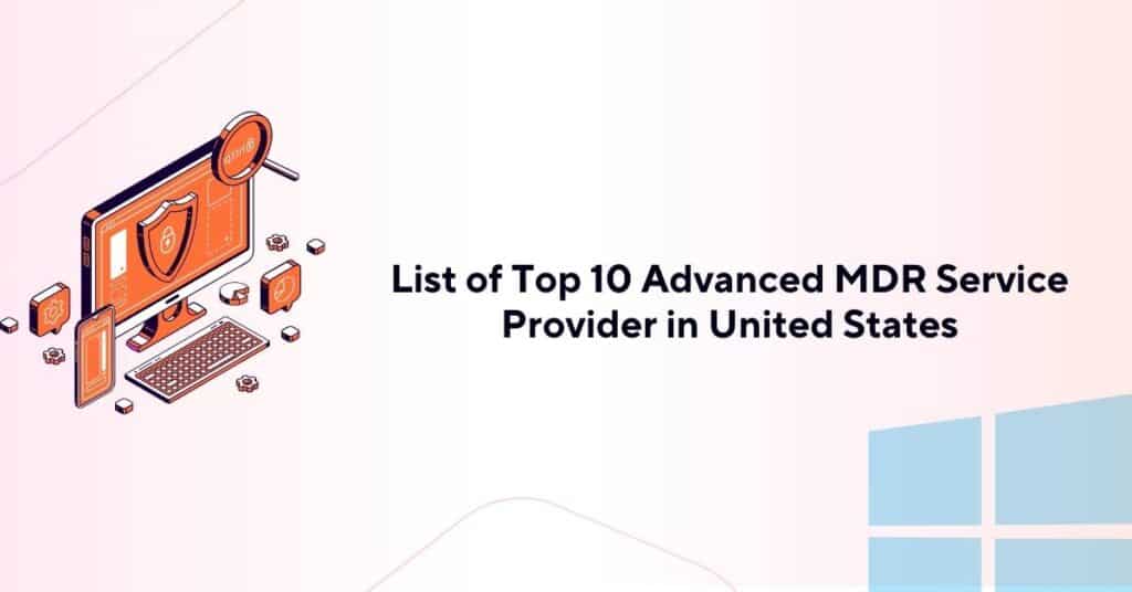 list of Top 10 advanced mdr service provider in united states
