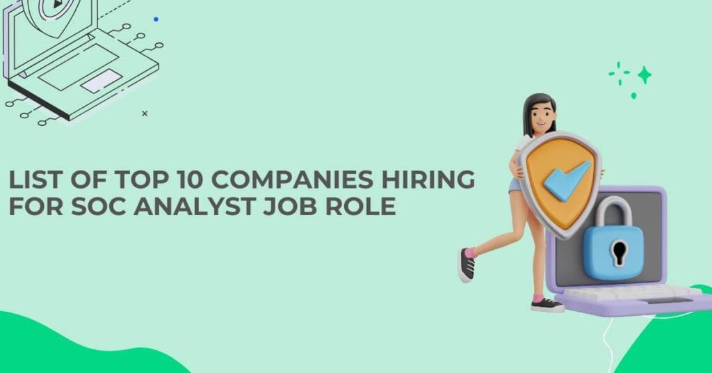 list of Top 10 companies hiring for soc analyst job role