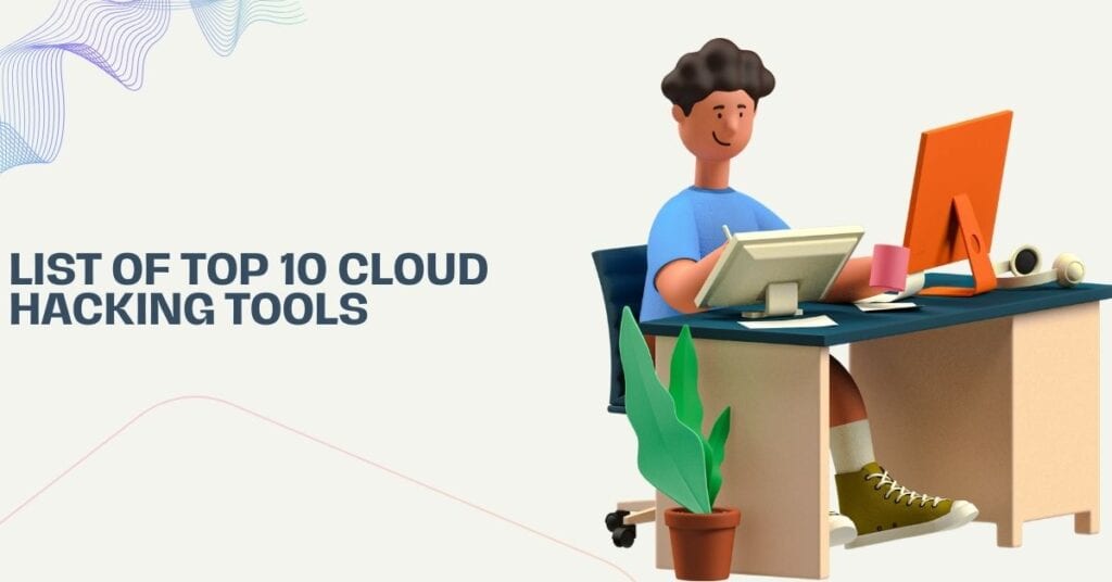 list of top 10 cloud hacking tools