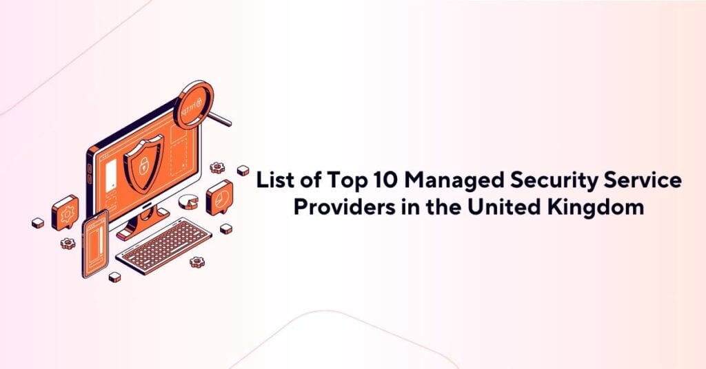 list of top 10 managed security service providers in the united kingdom