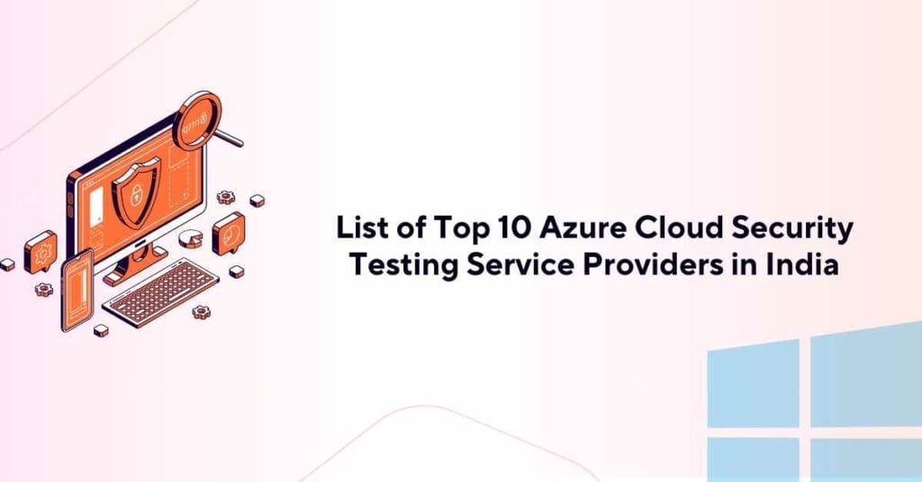 list of top 10 azure cloud security testing service providers in india