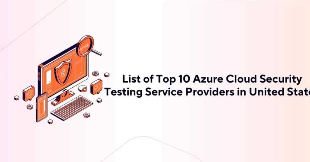 list of top 10 azure cloud security testing service providers in united states