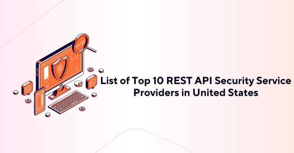 list of top 10 rest api security service providers in united states