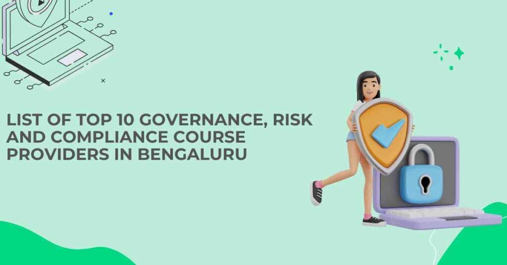 list of top 10 governance, risk and compliance course providers in bengaluru