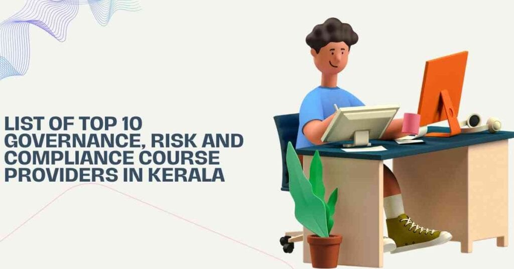 list of top 10 governance, risk and compliance course providers in kerala