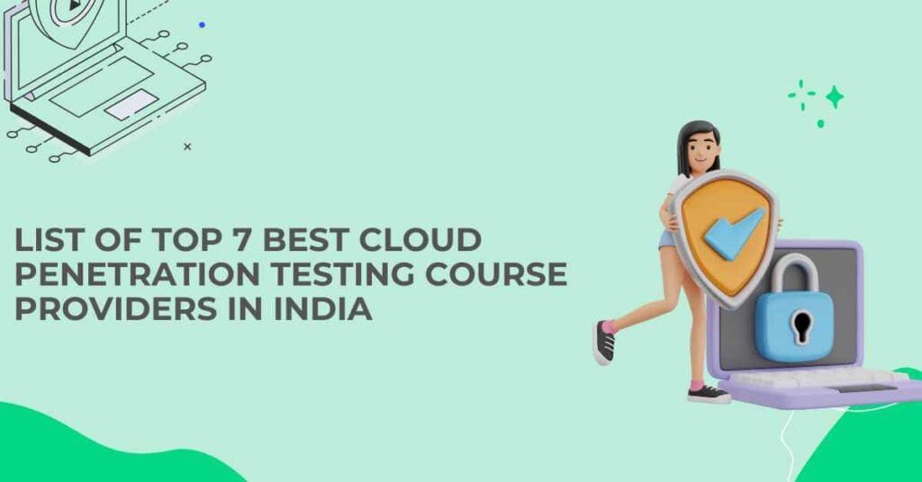list of top 7 best cloud penetration testing course providers in india