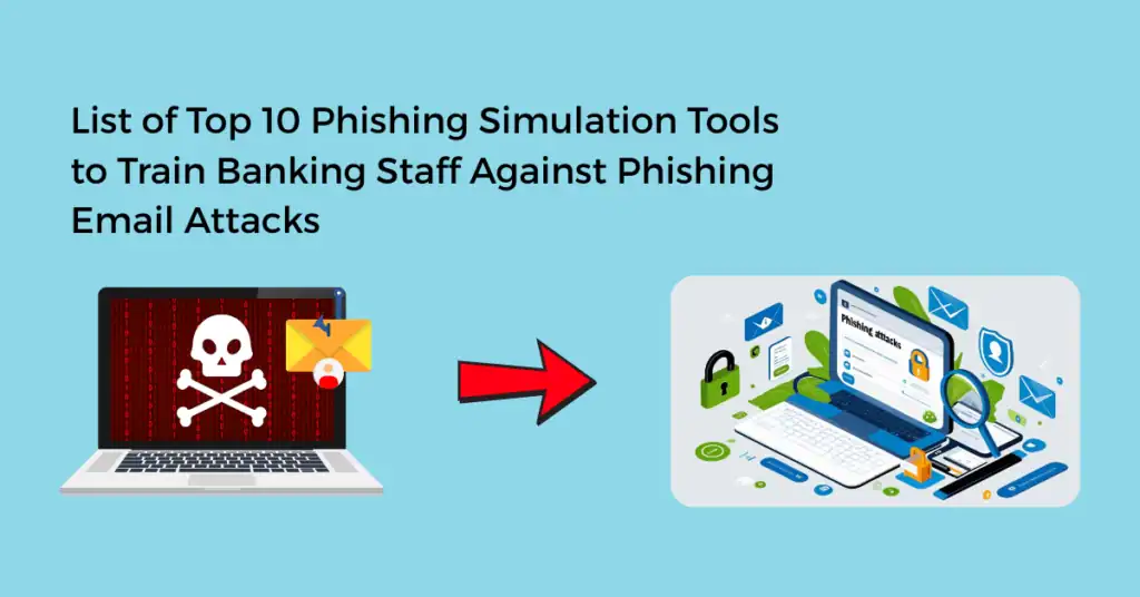 list of top 10 phishing simulation tools to train banking staff against phishing email attacks