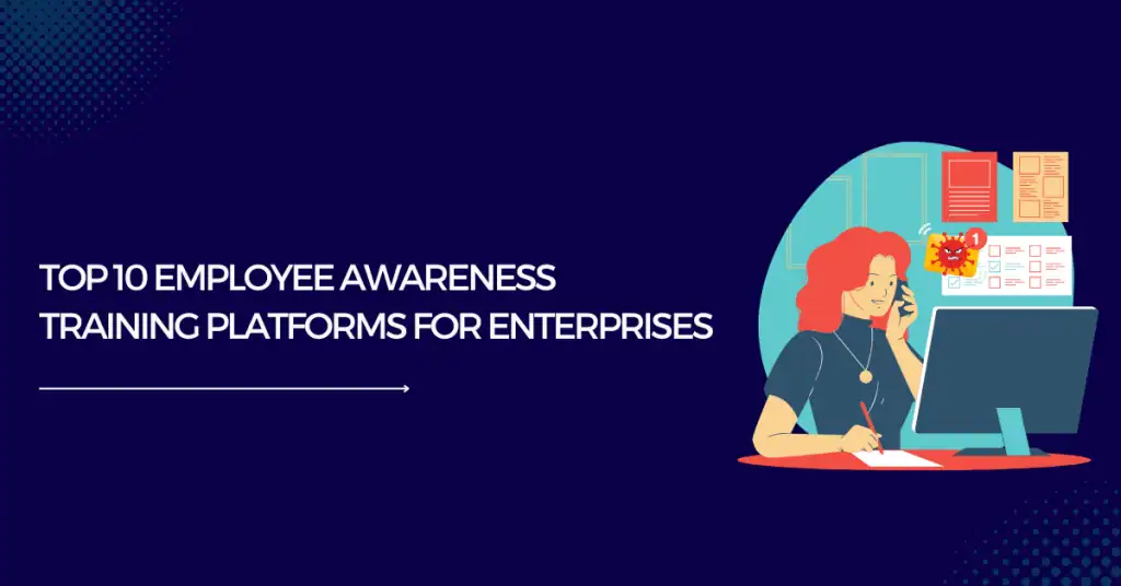 top 10 employee awareness training platforms for enterprises