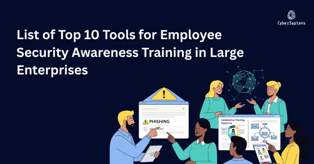 list of top 10 tools for employee security awareness training in large enterprises