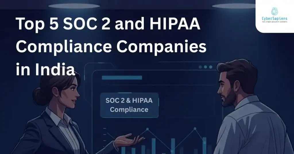 Top 5 SOC 2 and HIPAA Compliance Companies in India
