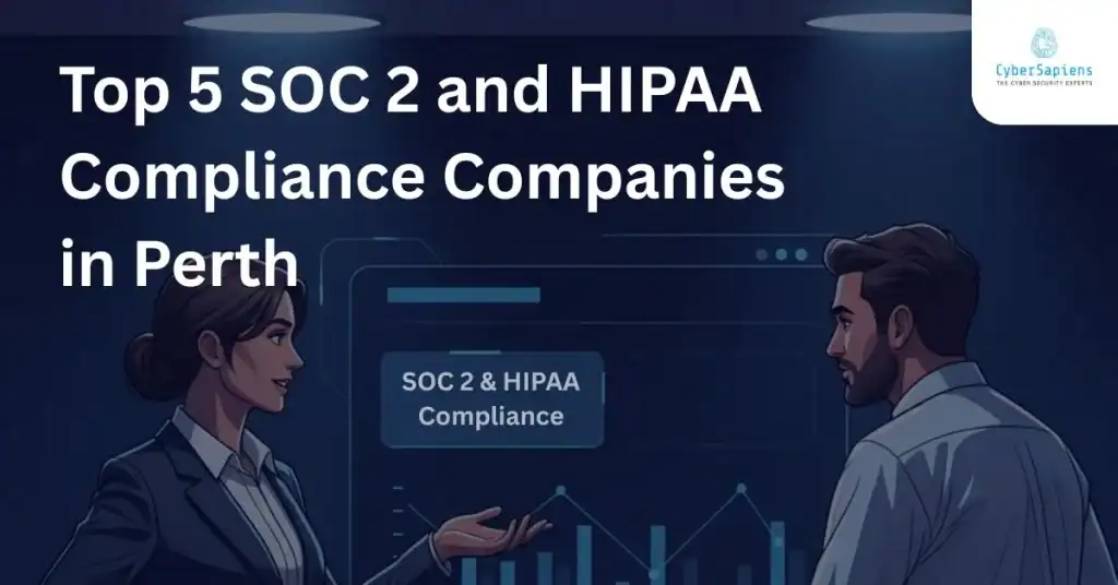 Top 5 SOC 2 and HIPAA Compliance Companies in Perth
