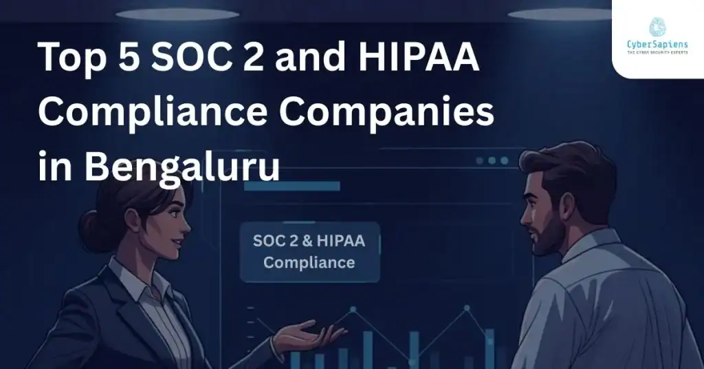 Top 5 SOC 2 and HIPAA Compliance Companies in Bengaluru
