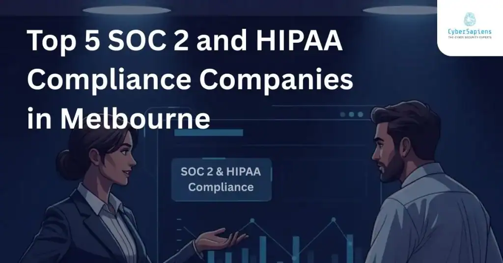 Top 5 SOC2 and HIPAA Compliance Companies in Melbourne
