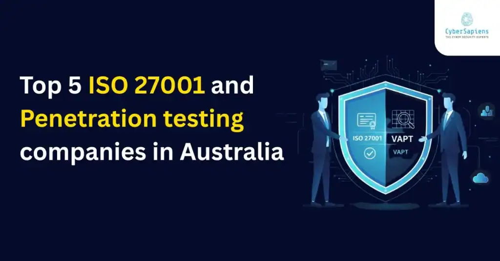 Top 5 ISO 27001 and Penetration Testing Companies in Australia