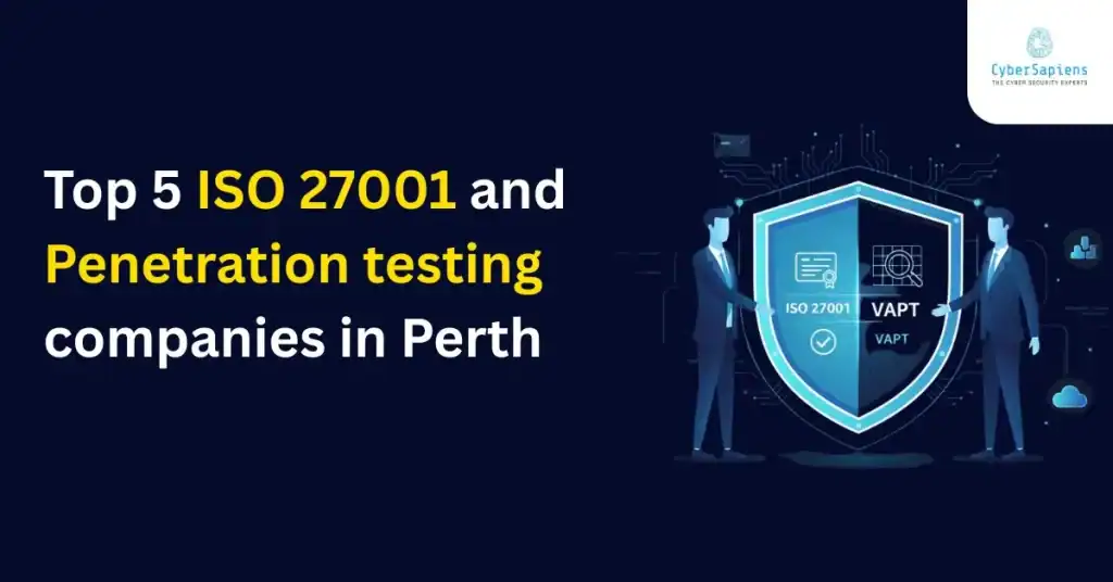 Top 5 ISO 27001 and Penetration Testing Companies in Perth