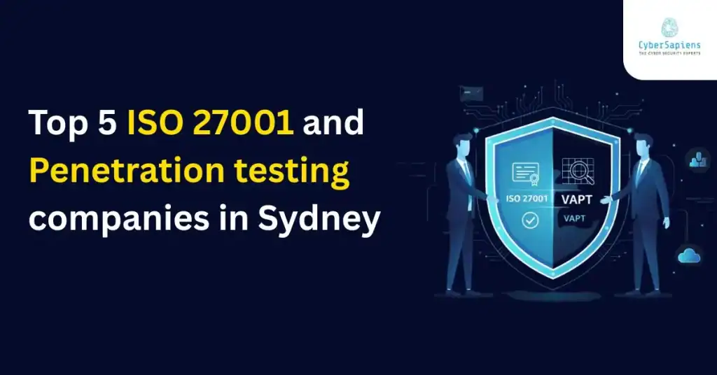 Top 5 ISO 27001 and Penetration Testing Companies in Sydney