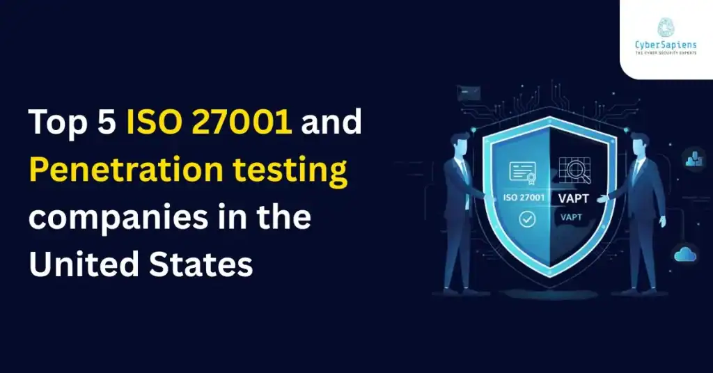 Top 5 ISO 27001 and Penetration Testing Companies in The United States