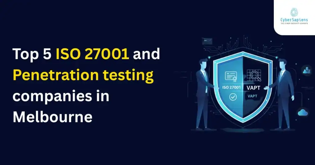Top 5 ISO 27001 and Penetration Testing Companies in Melbourne