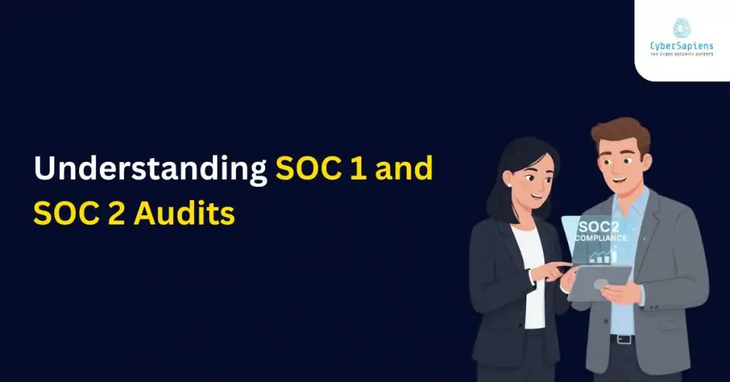 Understanding SOC 1 and SOC 2 Audits