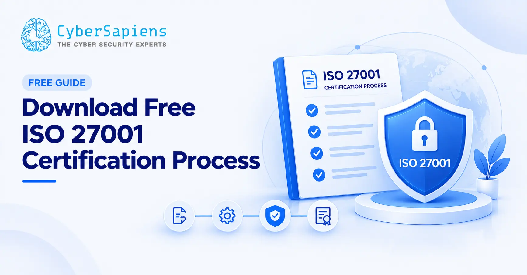 Download Free ISO 27001 Certification Process from CyberSapiens