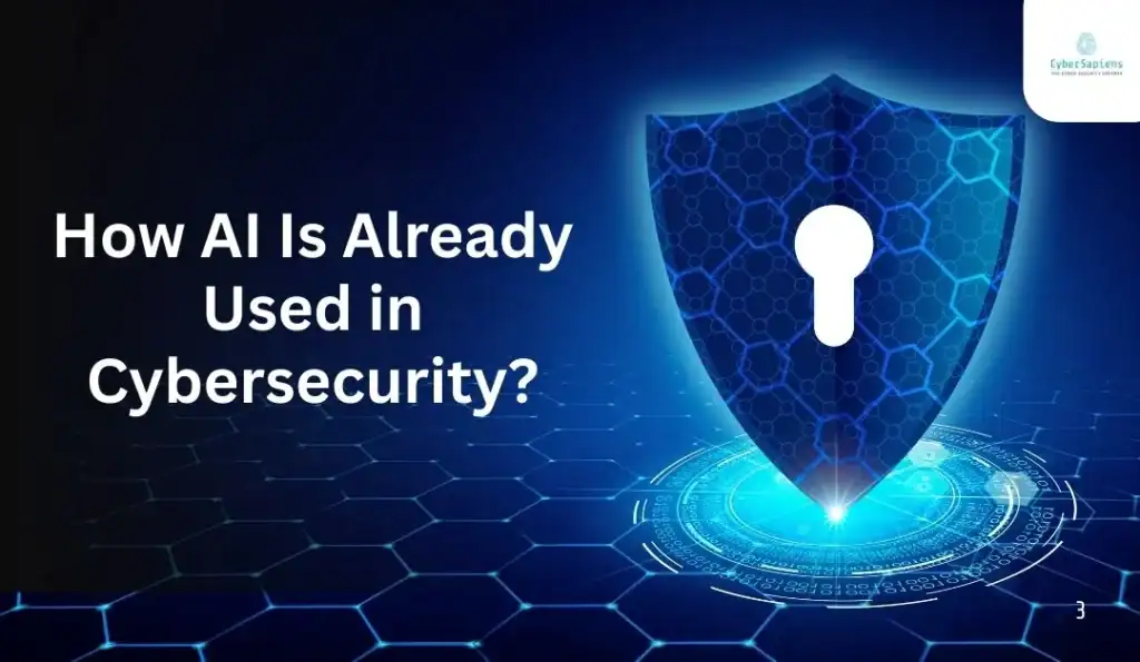 How AI Is Already Used in Cybersecurity