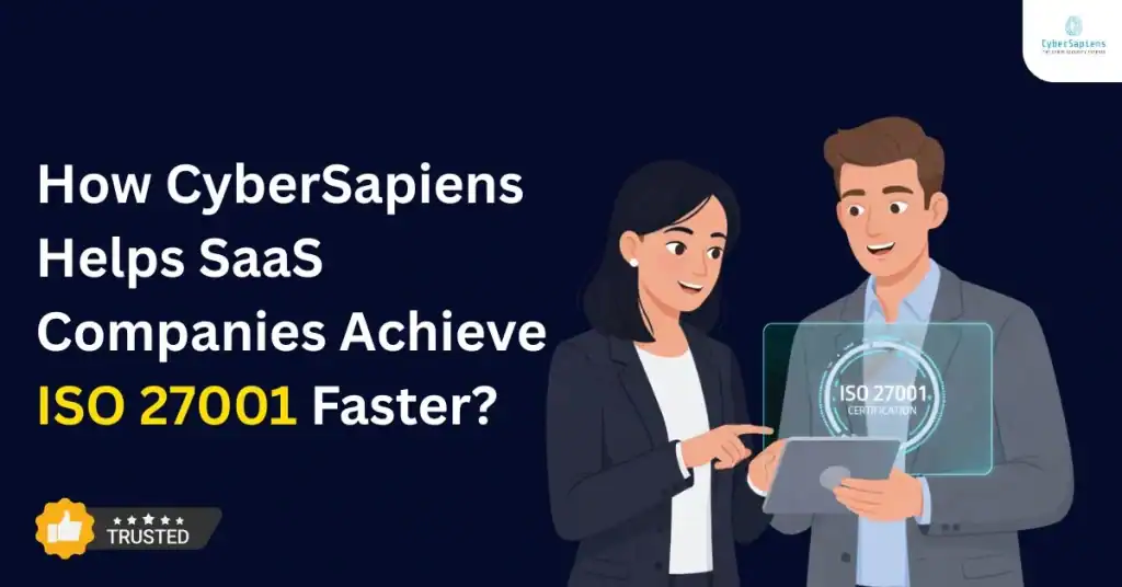 How CyberSapiens Helps SaaS Companies Achieve ISO 27001 Faster