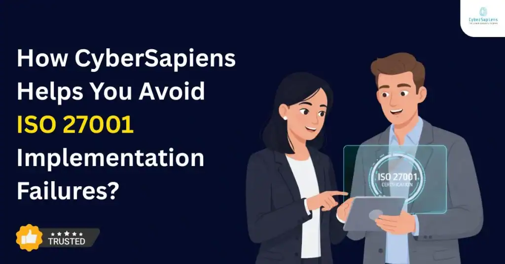 How CyberSapiens Helps You Avoid ISO 27001 Implementation Failures