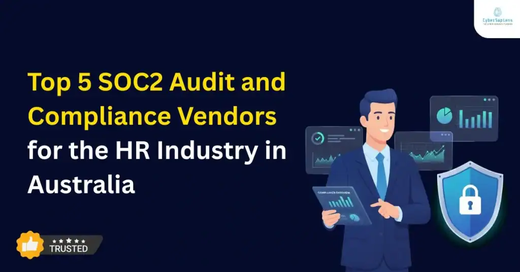 Top 5 SOC2 Audit and Compliance Vendors for the HR Industry in Australia