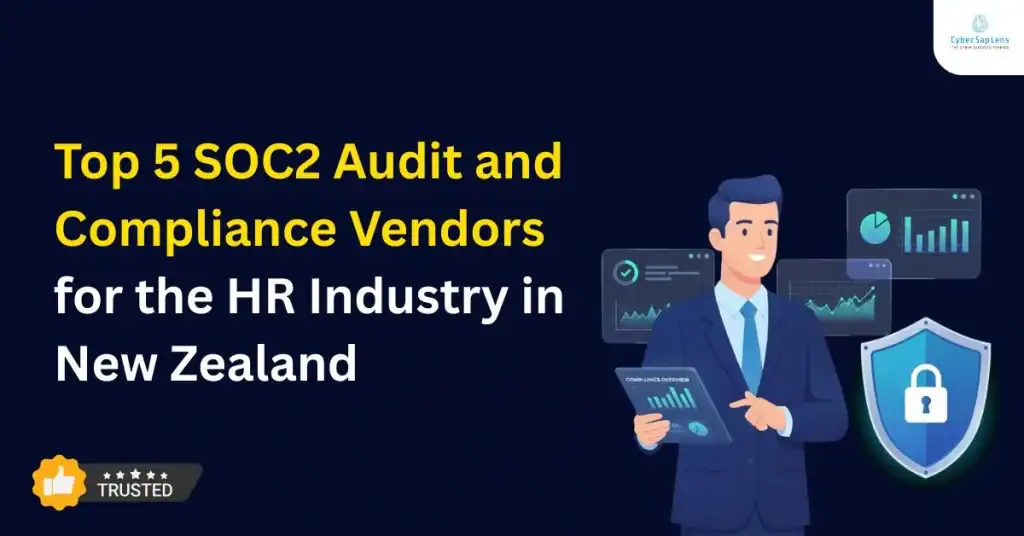 Top 5 SOC2 Audit and Compliance Vendors for the HR Industry in New Zealand
