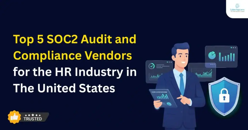 Top 5 SOC2 Audit and Compliance Vendors for the HR Industry in the United States