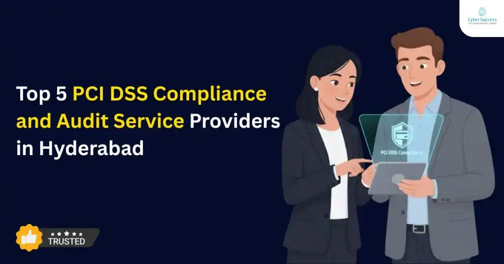 top 5 PCI DSS Compliance and Audit Service Providers in Hyderabad
