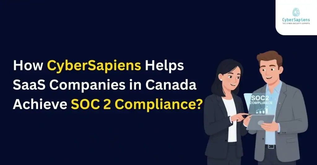 How CyberSapiens Helps SaaS Companies in Canada Achieve SOC 2 Compliance