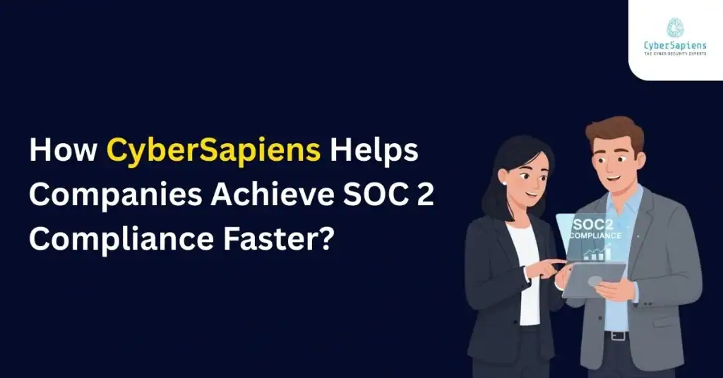 How CyberSapiens Helps Companies Achieve SOC 2 Compliance Faster
