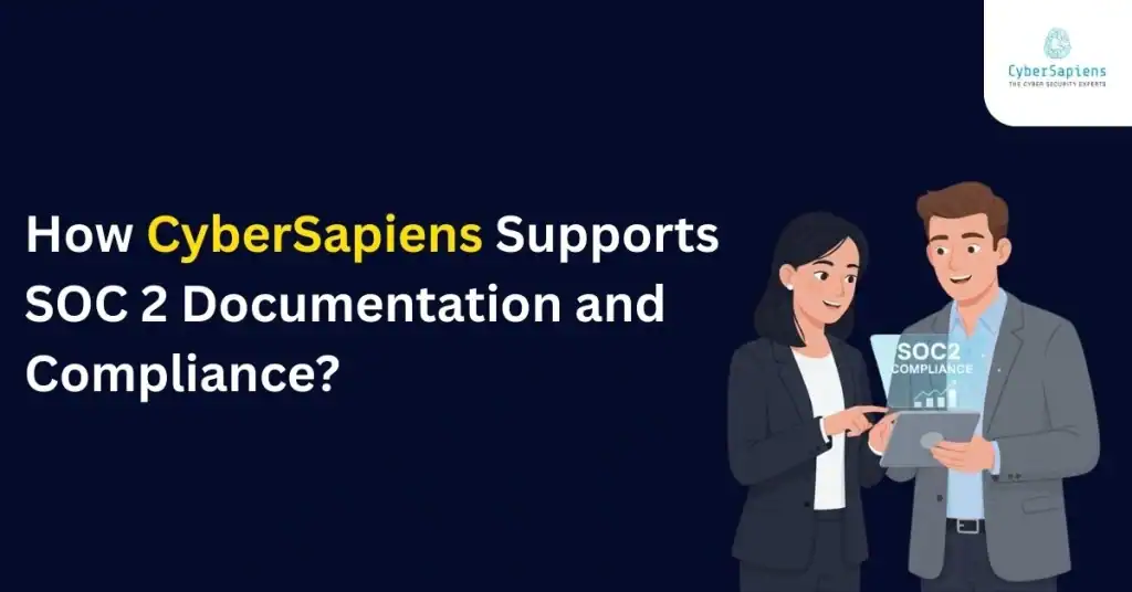 How CyberSapiens Supports SOC 2 Documentation and Compliance