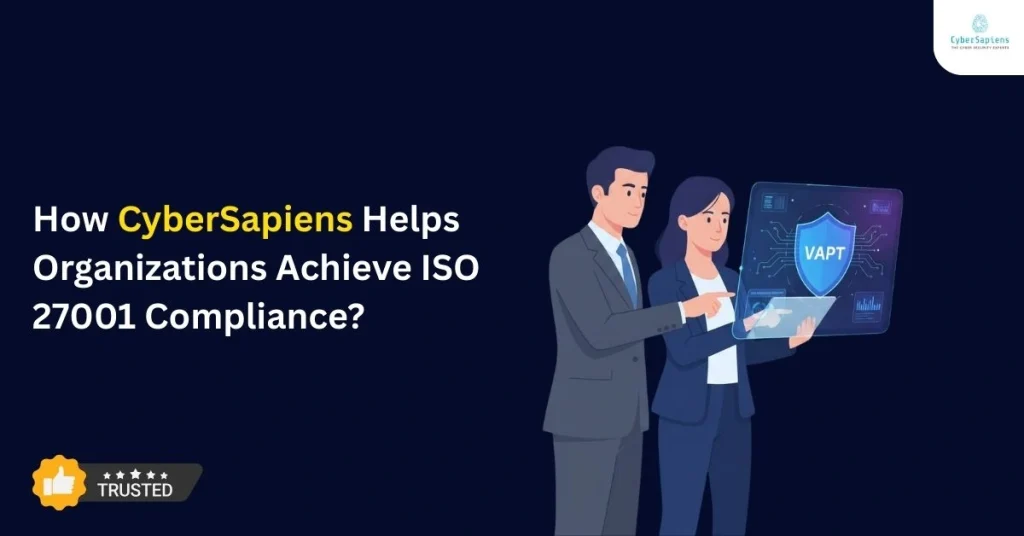 How Cybersapiens Helps Organizations Achieve ISO 27001 Compliance