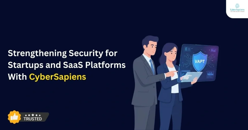 Strengthening Security for Startups and SaaS Platforms With CyberSapiens