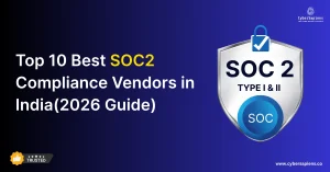 Top 10 Best SOC2 Compliance Vendors in India(2026 Guide)