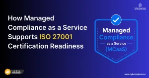 How Managed Compliance as a Service Supports ISO 27001 Certification Readiness