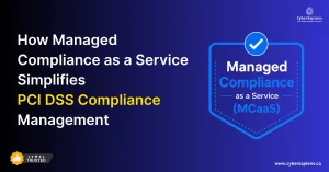How Managed Compliance as a Service Simplifies PCI DSS Compliance Management