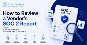 How to Review a Vendor SOC 2 Report in 15 Minutes