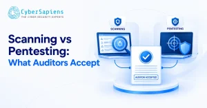 Scanning vs Pentesting: What Auditors Accept