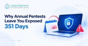 Why Annual Pentests Leave You Exposed 351 Days